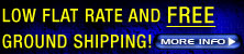 Low Flat Rate and FREE Ground Shipping